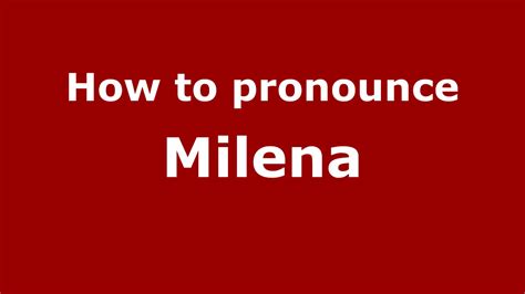 milena pronunciation|Iba pa.